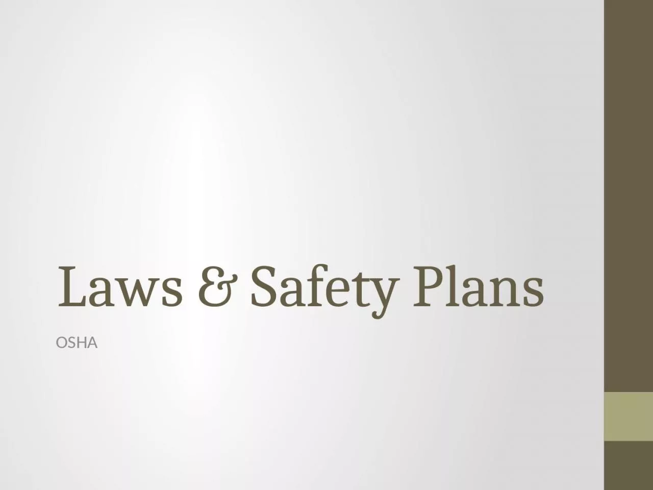 PPT-Laws & Safety Plans OSHA