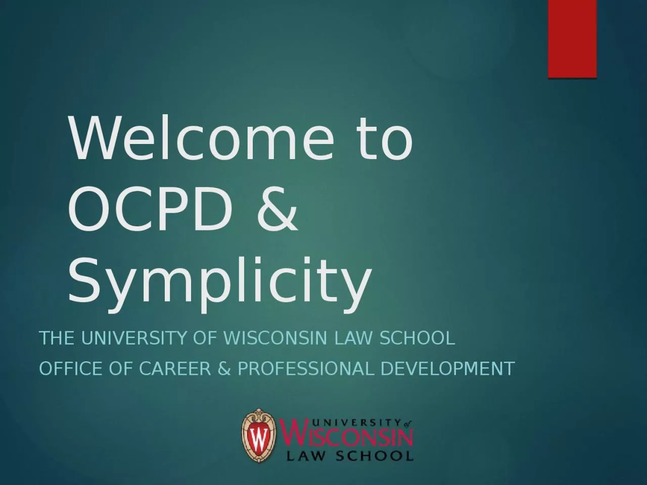 PPT-Welcome to OCPD & Symplicity