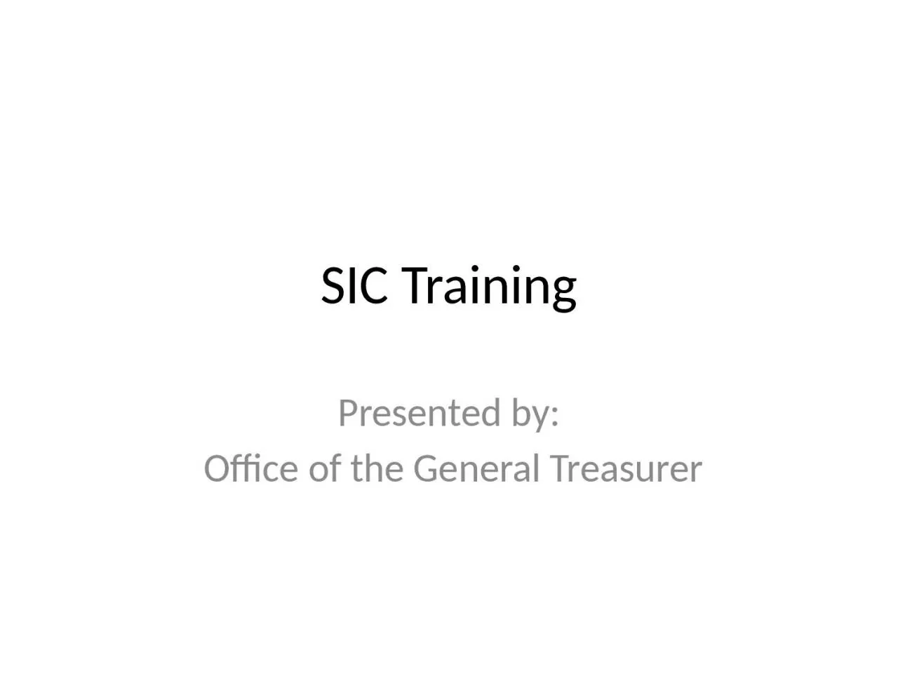 PPT-SIC Training Presented by: