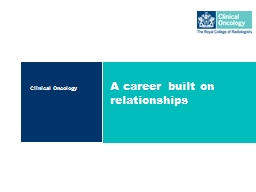 Clinical Oncology A career built on relationships