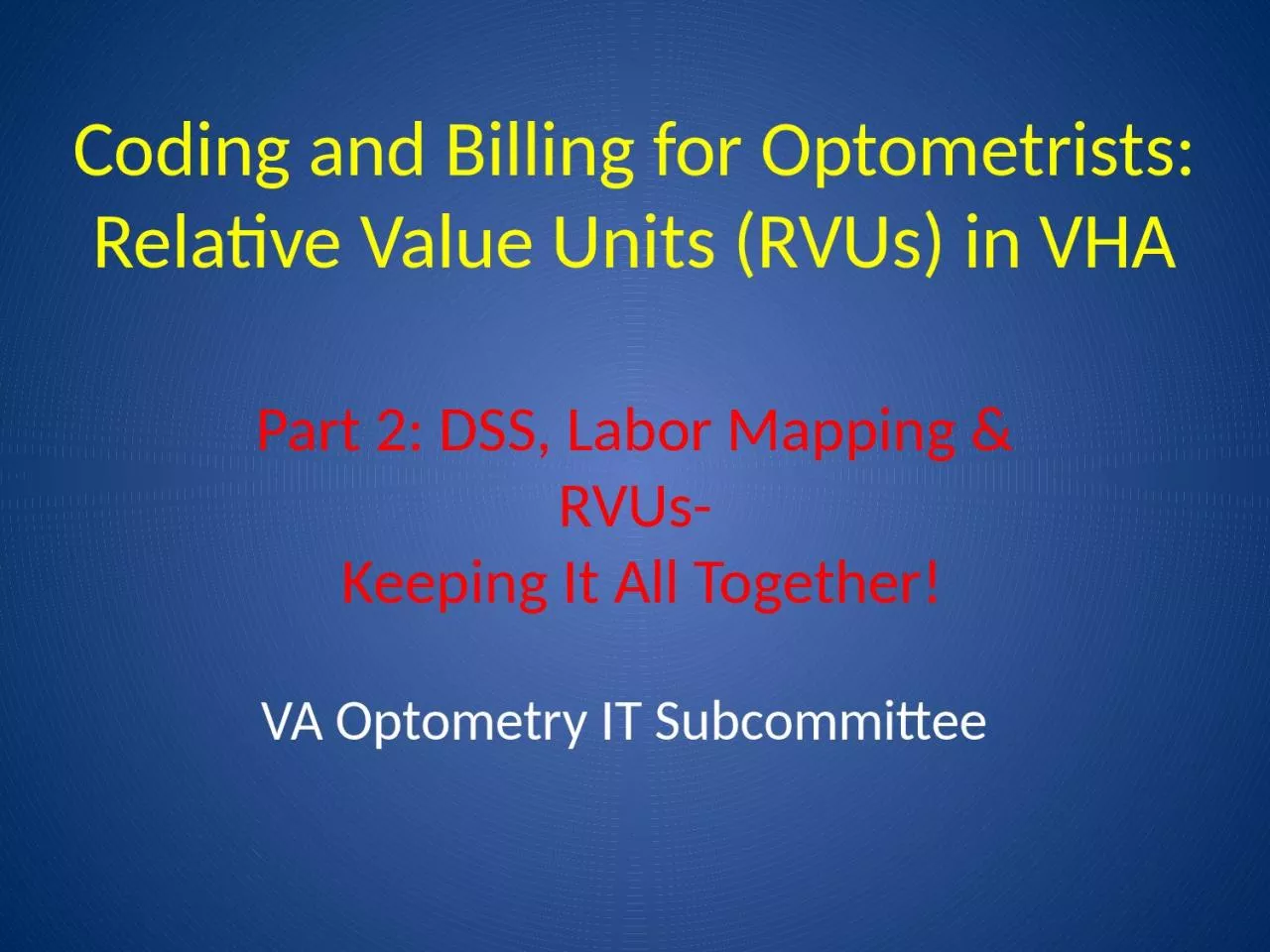 PPT-Coding and Billing for Optometrists: Relative Value Units (RVUs) in VHA