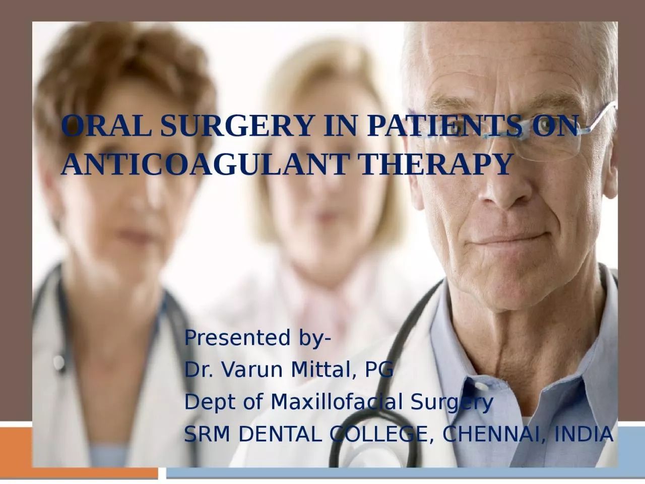 PPT-ORAL SURGERY IN PATIENTS ON ANTICOAGULANT THERAPY