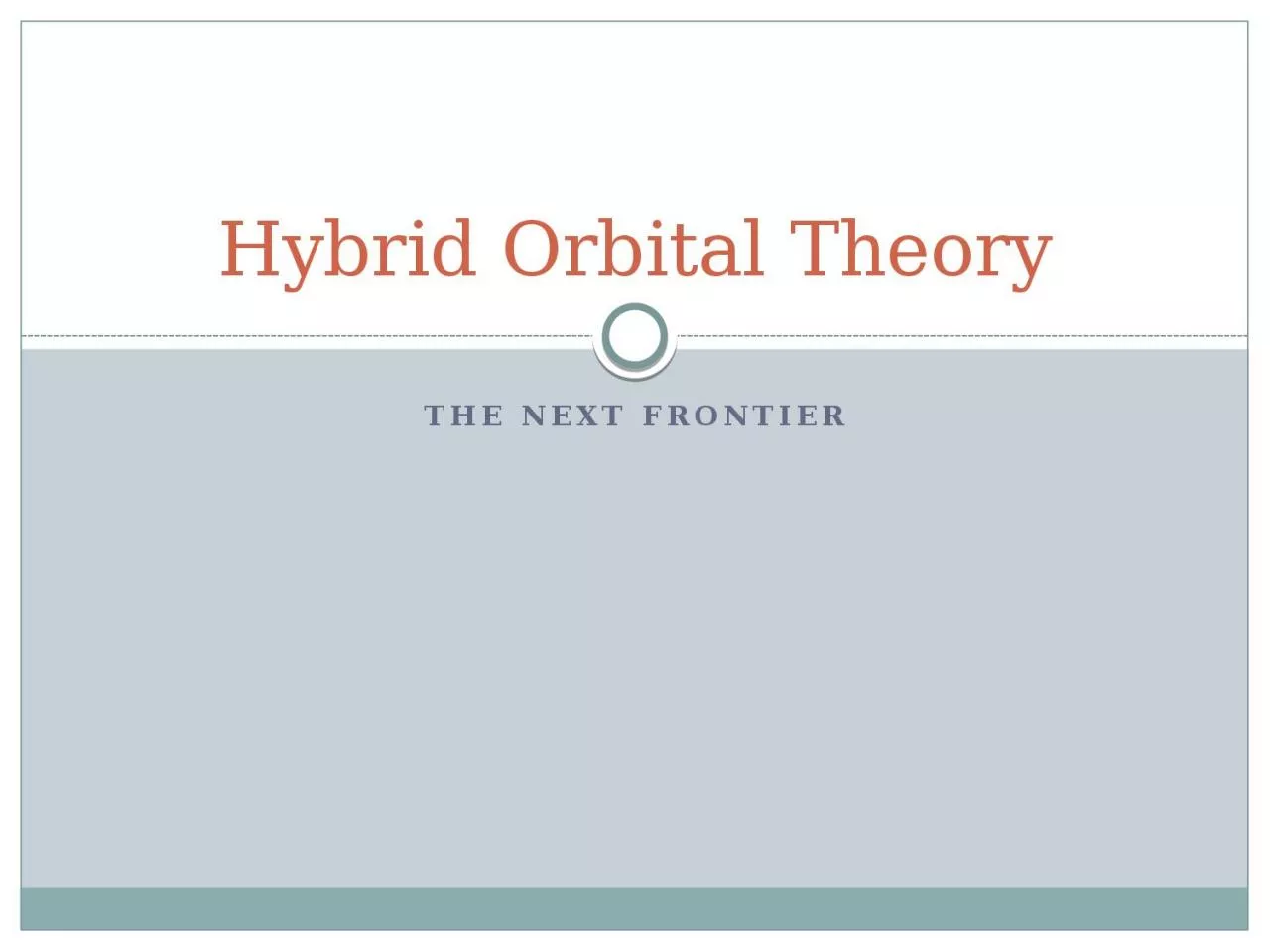 The next frontier Hybrid Orbital Theory