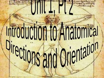 Unit 1, Pt 2 Introduction to Anatomical