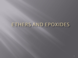 Ethers and  Epoxides 1