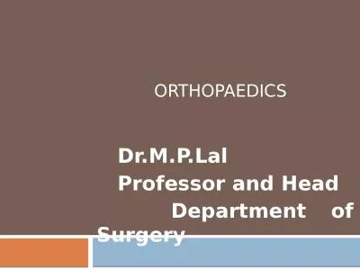 ORTHOPAEDICS     Dr.M.P.Lal