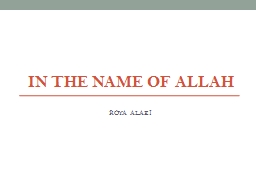 PPT-IN THE NAME OF ALLAH ROYA ALAEI