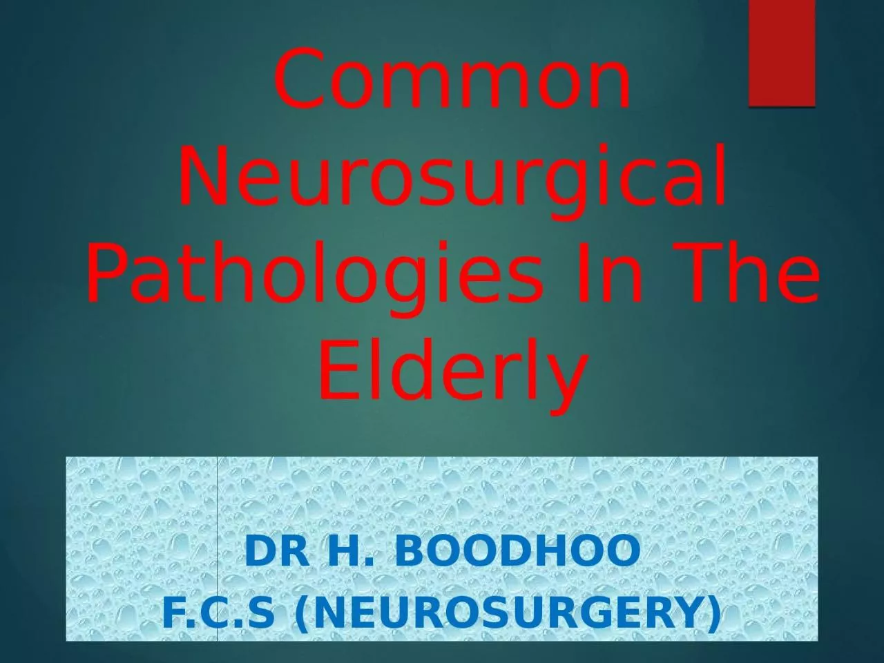 PPT-Dr H. BOODHOO F.C.S (Neurosurgery)