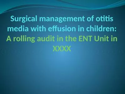 Surgical management of otitis media with effusion in children: