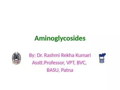 Aminoglycosides By: Dr.