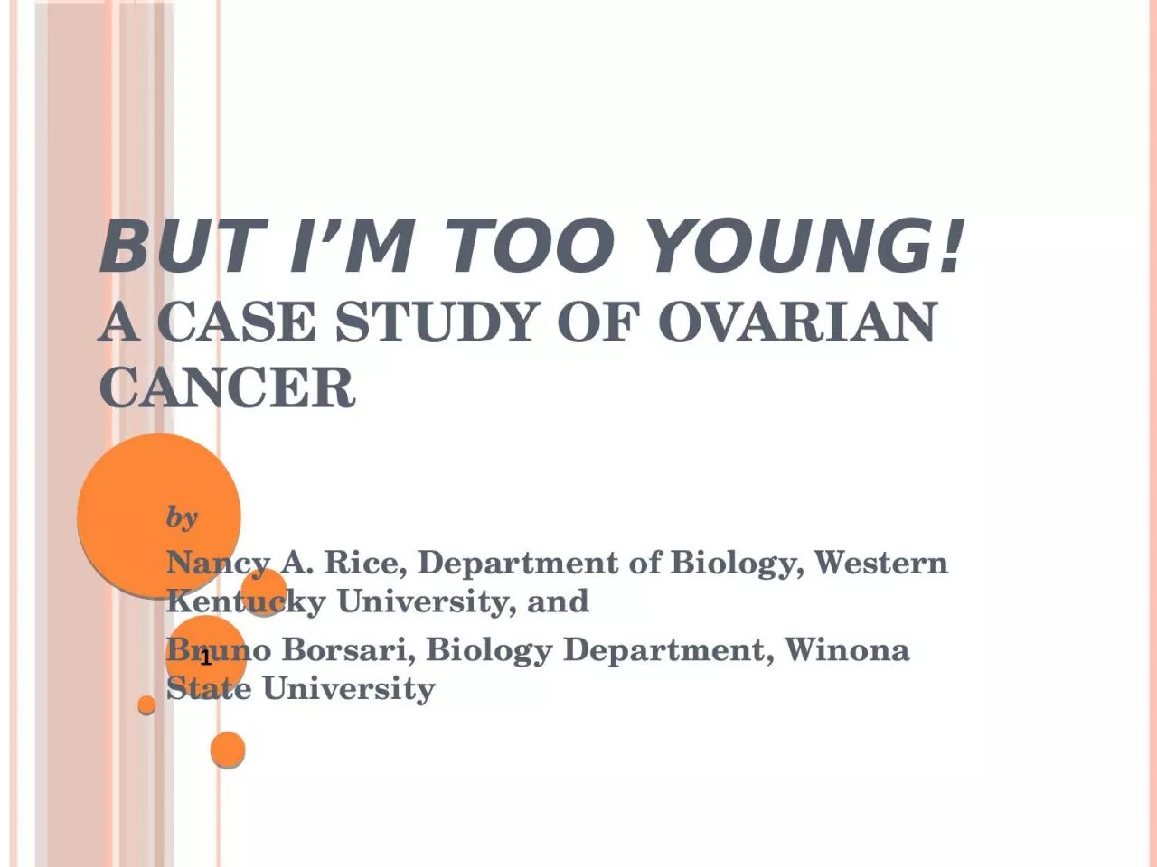 But I’m Too Young! A Case Study of Ovarian Cancer
