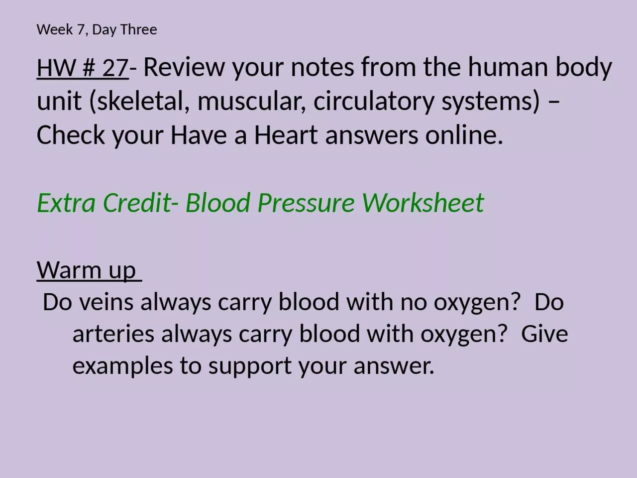 PPT-HW # 27 - R eview your notes from the human body unit (skeletal, muscular, circulatory