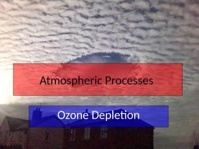 Atmospheric Processes  Ozone Depletion