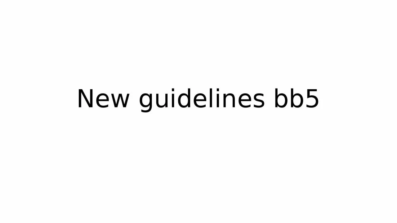 PPT-New guidelines bb5 Explanation