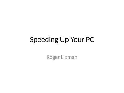 Speeding Up Your PC Roger