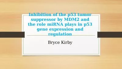 Inhibition of the p53 tumor suppressor by MDM2 and the role