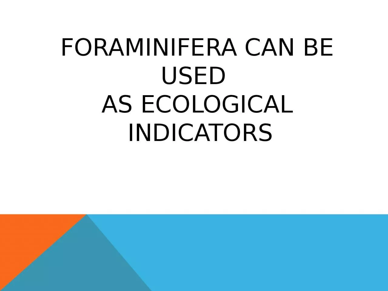 foraminifera can  be used