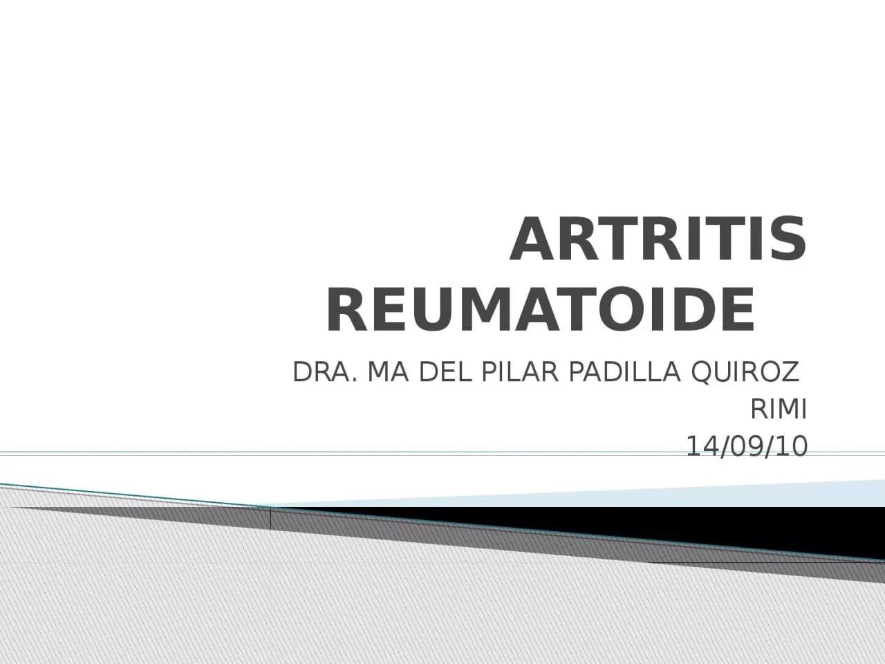 PPT-ARTRITIS REUMATOIDE DRA. MA DEL PILAR PADILLA QUIROZ