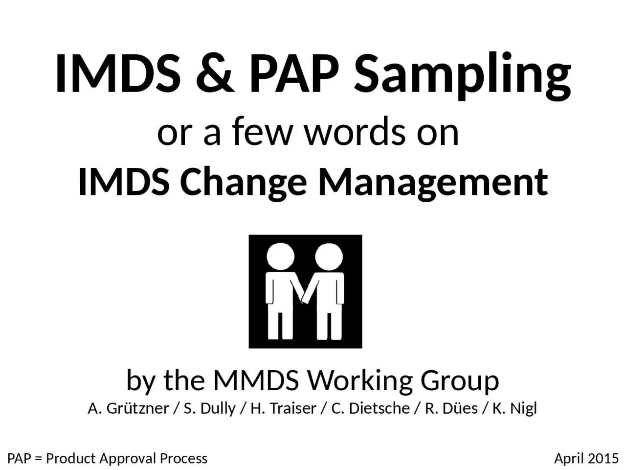 PPT-IMDS & PAP Sampling or a few words on