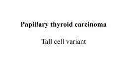 Papillary thyroid carcinoma