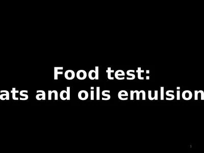 Food test: Fats and oils emulsions