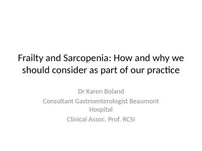 Frailty and Sarcopenia: How and why we should consider as part of our practice