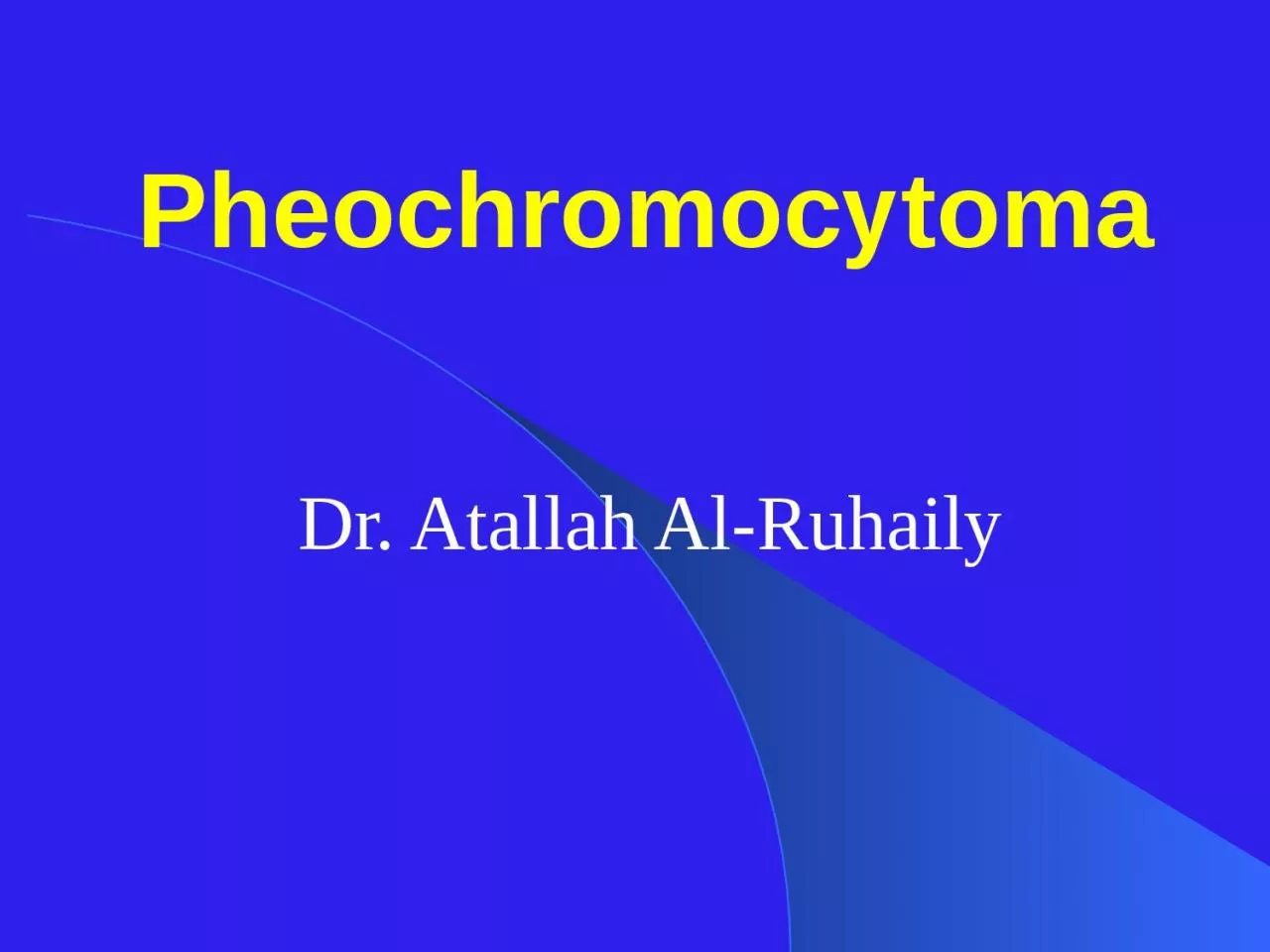 PPT-Pheochromocytoma Dr. Atallah