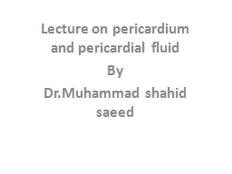 Lecture on pericardium and pericardial fluid