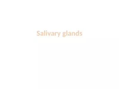 Salivary glands Functions of saliva