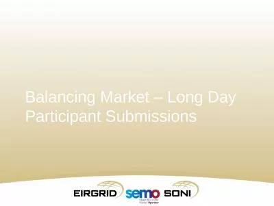 Balancing Market – Long Day Participant Submissions