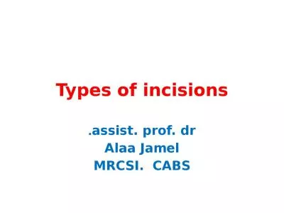Types of incisions assist.