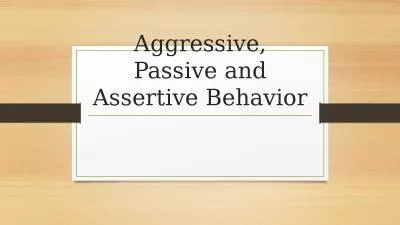 Aggressive, Passive and Assertive Behavior