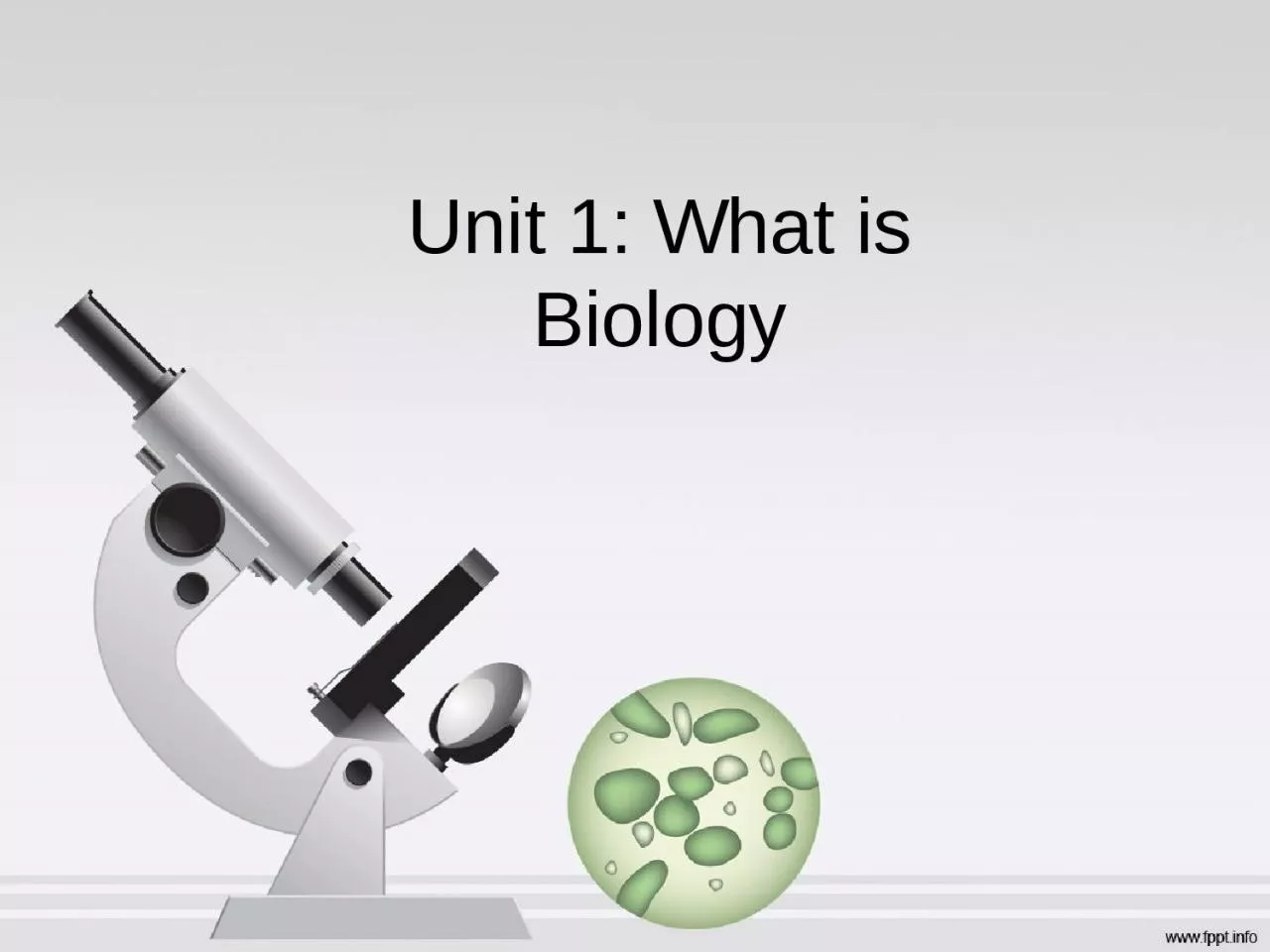 PPT-Unit 1: What is Biology