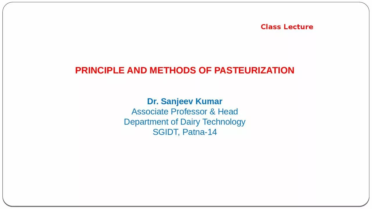 PPT-Class Lecture PRINCIPLE AND METHODS OF PASTEURIZATION