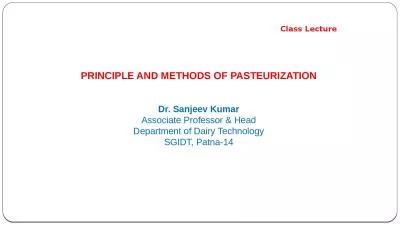 Class Lecture PRINCIPLE AND METHODS OF PASTEURIZATION