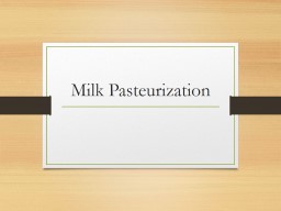 Milk Pasteurization  Milk Pasteurization