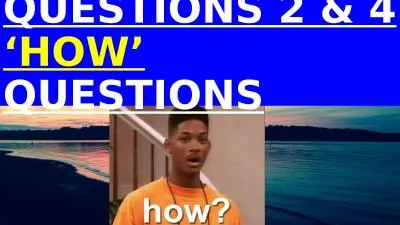 QUESTIONS 2 & 4  ‘HOW’