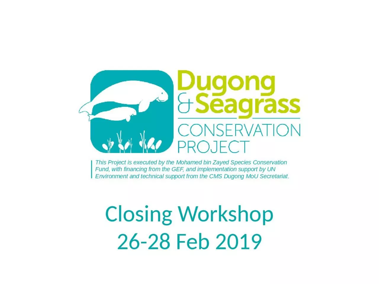 Closing Workshop 26-28 Feb 2019