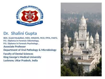 Dr.   Shalini  Gupta BDS. (Gold Medallist), MDS, MNAMS, FICD, FPFA, FIAFO, 