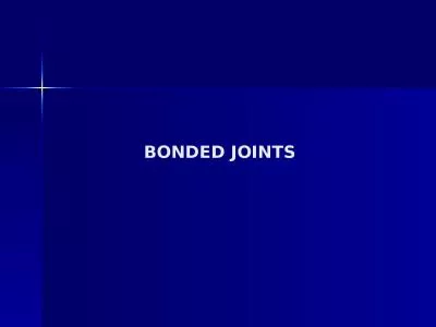 BONDED JOINTS BONDED/MECHANICAL JOINT COMPARISON