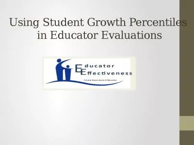 Using Student Growth  Percentiles