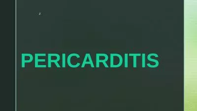 PERICARDITIS Pericarditis is swelling and irritation of the pericardium, the thin saclike membrane