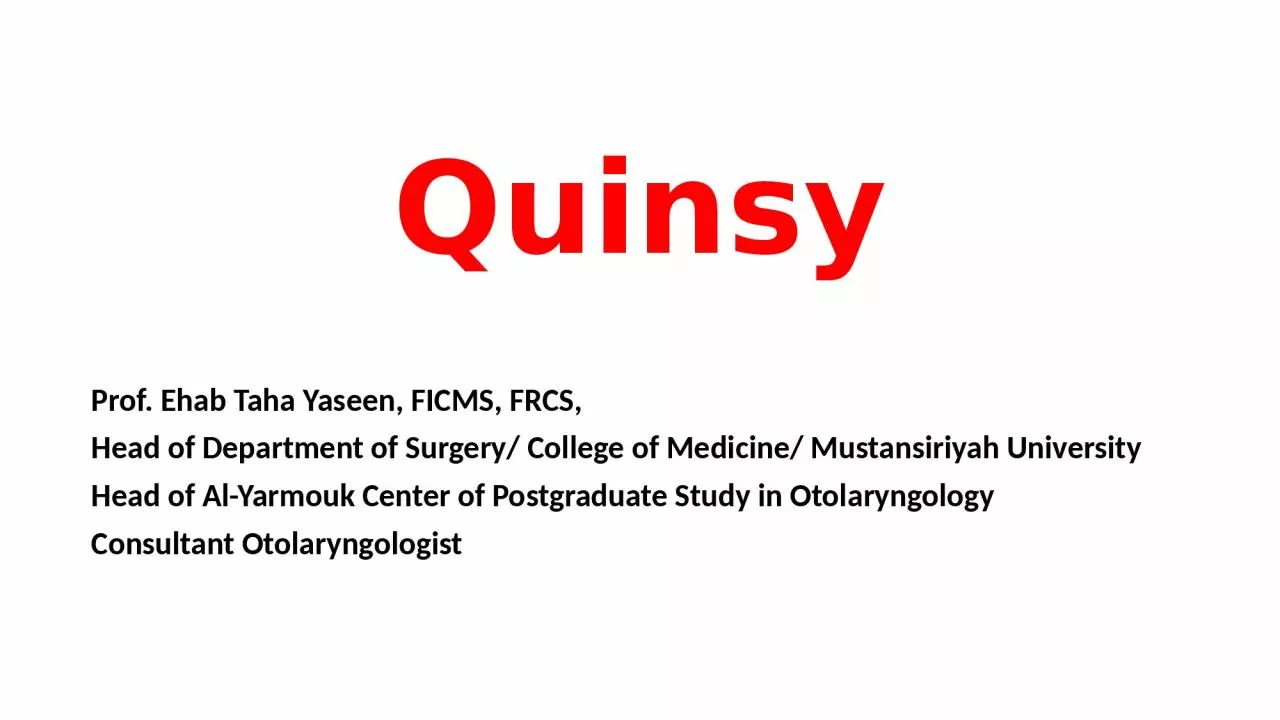 Quinsy Prof. Ehab Taha Yaseen, FICMS, FRCS,