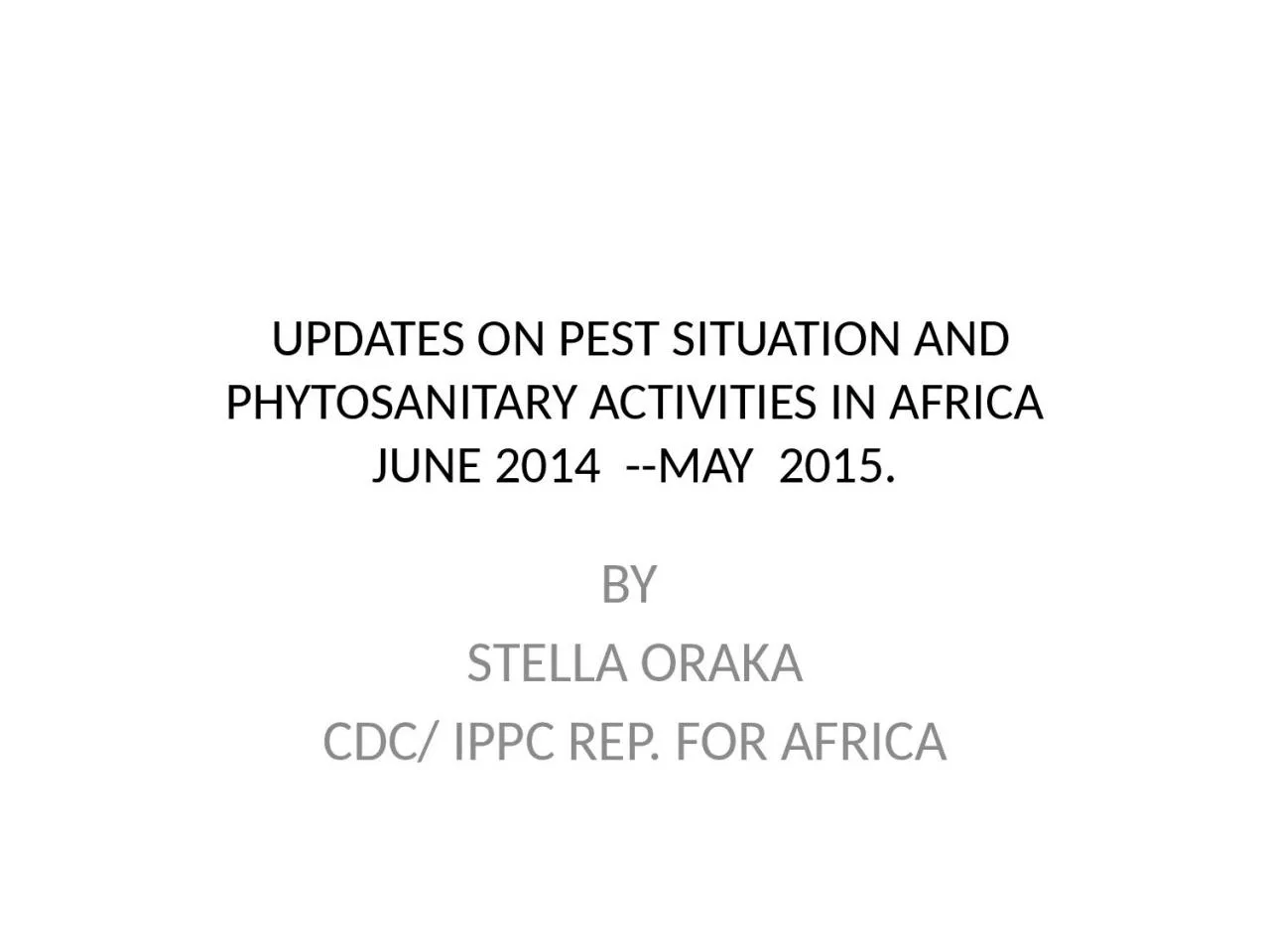 PPT-UPDATES ON PEST SITUATION AND PHYTOSANITARY ACTIVITIES IN AFRICA