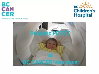 Pediatric PET/CT  at  BC CANCER-Vancouver