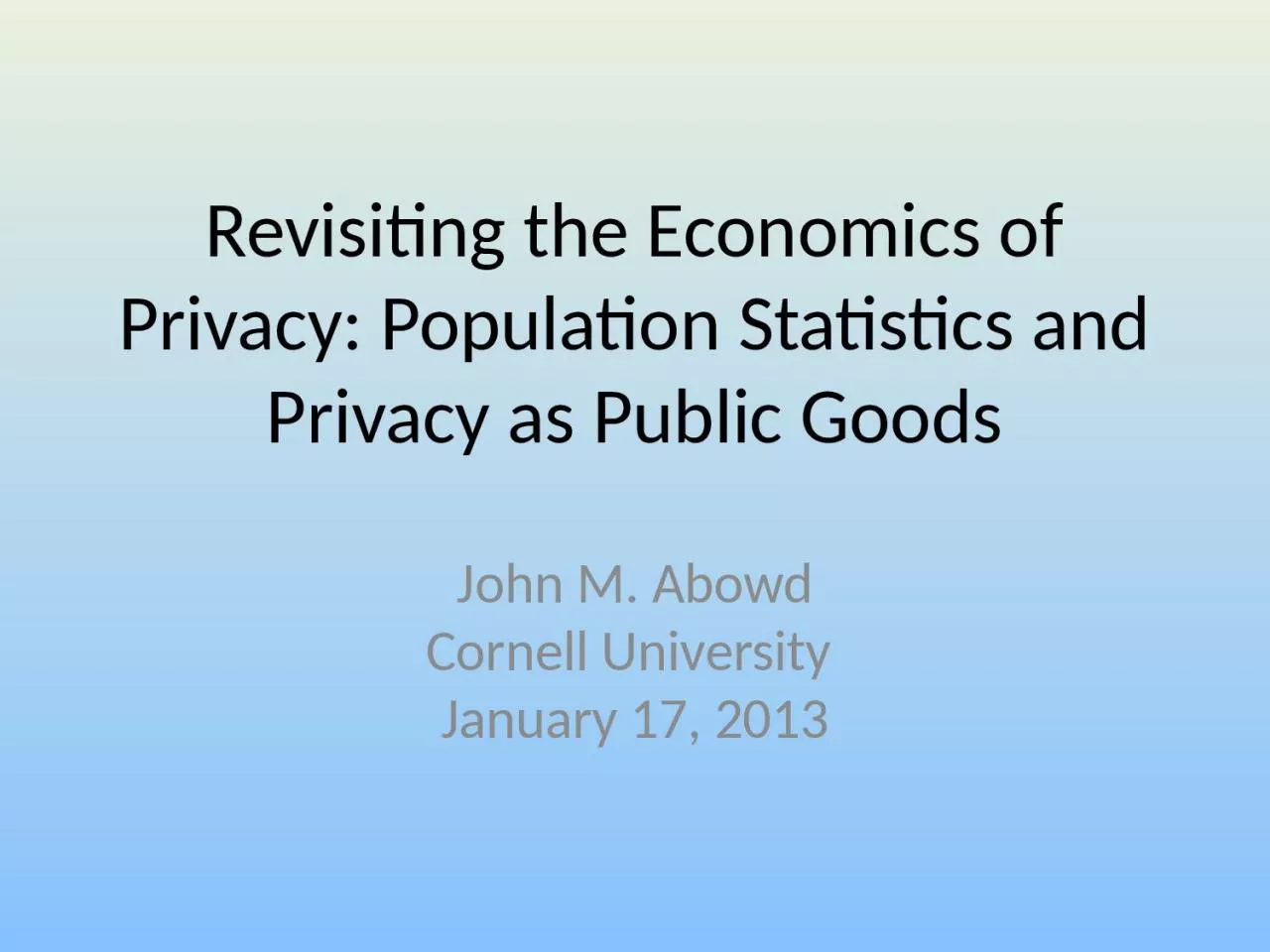 PPT-Revisiting the Economics of Privacy: Population Statistics and Privacy as Public Goods