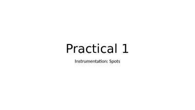 Practical 1 Instrumentation: Spots