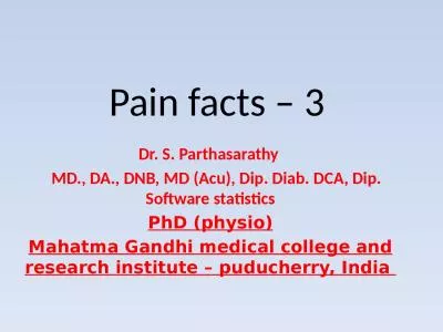 Pain facts – 3  Dr. S. Parthasarathy