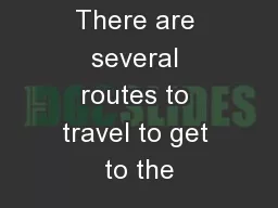 There are several routes to travel to get to the