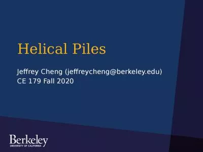 Helical Piles Jeffrey Cheng (jeffreycheng@berkeley.edu)